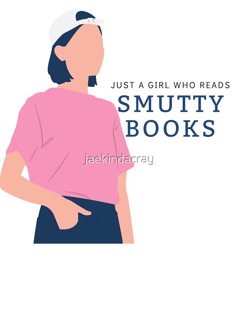 Just a Girl Who Reads Smutty Books 13 by jaekindacray T-Shirts, Hoodie, Sweatshirt | BlankRebels.com (Image 3)