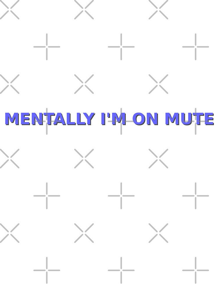 Mentally I’m on Mute – Zoom Era Mood by KrissPy3 T-Shirts, Hoodie, Sweatshirt | BlankRebels.com (Image 3)