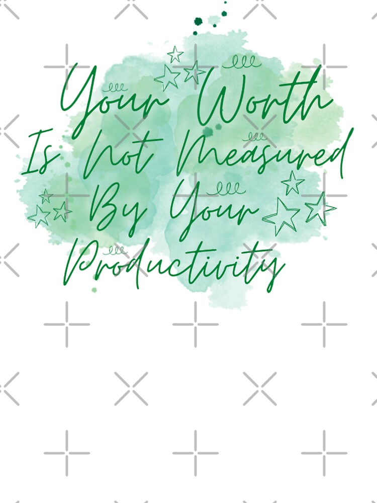 Your worth is not measured by your productivity_ motivational quotes by Douniaya T-Shirts, Hoodie, Sweatshirt (Image 3)