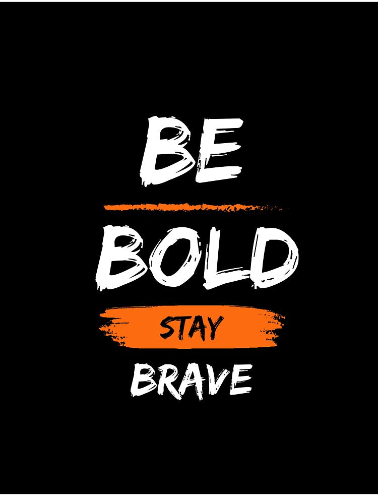 Be Bold Stay Brave – Motivational Typography Design by Noorcrescent T-Shirts, Hoodie, Sweatshirt | BlankRebels.com (Image 3)