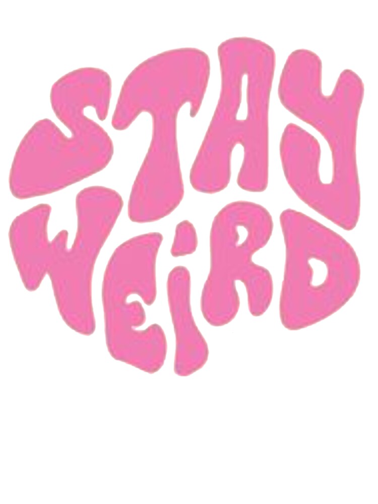 Stay Weird by etherealbeautyy T-Shirts, Hoodie, Sweatshirt | BlankRebels.com (Image 3)
