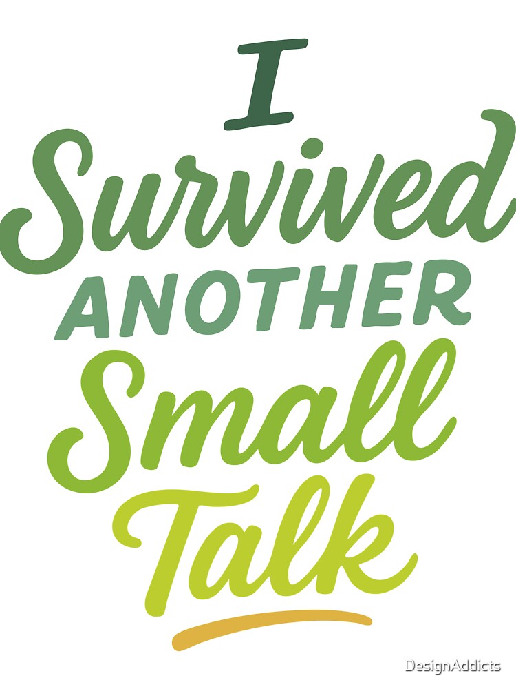 I Survived Another Small Talk – Funny Introvert Quote Shirt by DesignAddicts Hoodie, Sweatshirt | BlankRebels.com (Image 3)