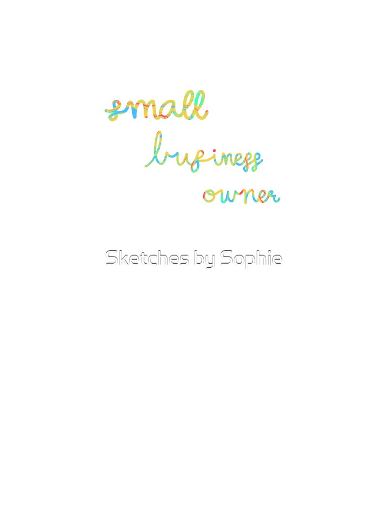 Small Business Owner by Sketches by Sophie T-Shirts, Hoodie, Sweatshirt | BlankRebels.com (Image 3)