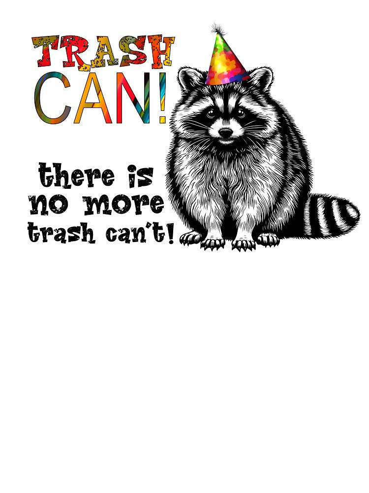 Trash Can no Trash Can't Raccoon Trash Panda by FlynnStudios T-Shirts, Hoodie, Sweatshirt | BlankRebels.com (Image 3)