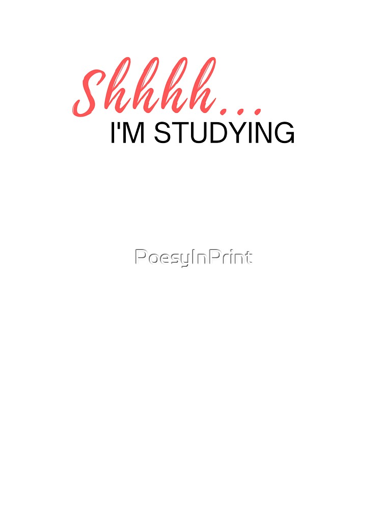 Shhhh... I'm Studying! by PoesyInPrint T-Shirts, Hoodie, Sweatshirt | BlankRebels.com (Image 3)