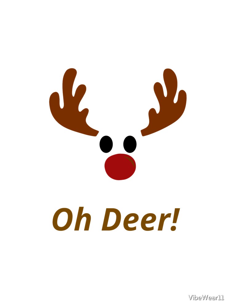 Oh Deer Funny Christmas Design by VibeWear11