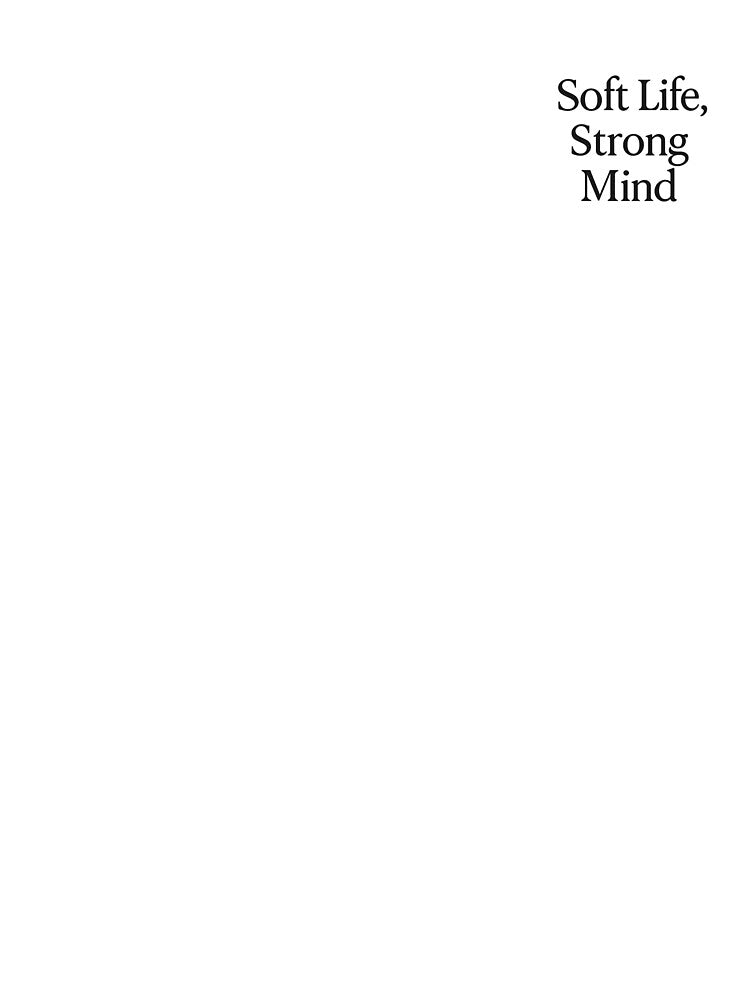 Soft Life, Strong Mind – Minimal Lifestyle Quote by MoodCrest T-Shirts, Hoodie, Sweatshirt | BlankRebels.com (Image 3)