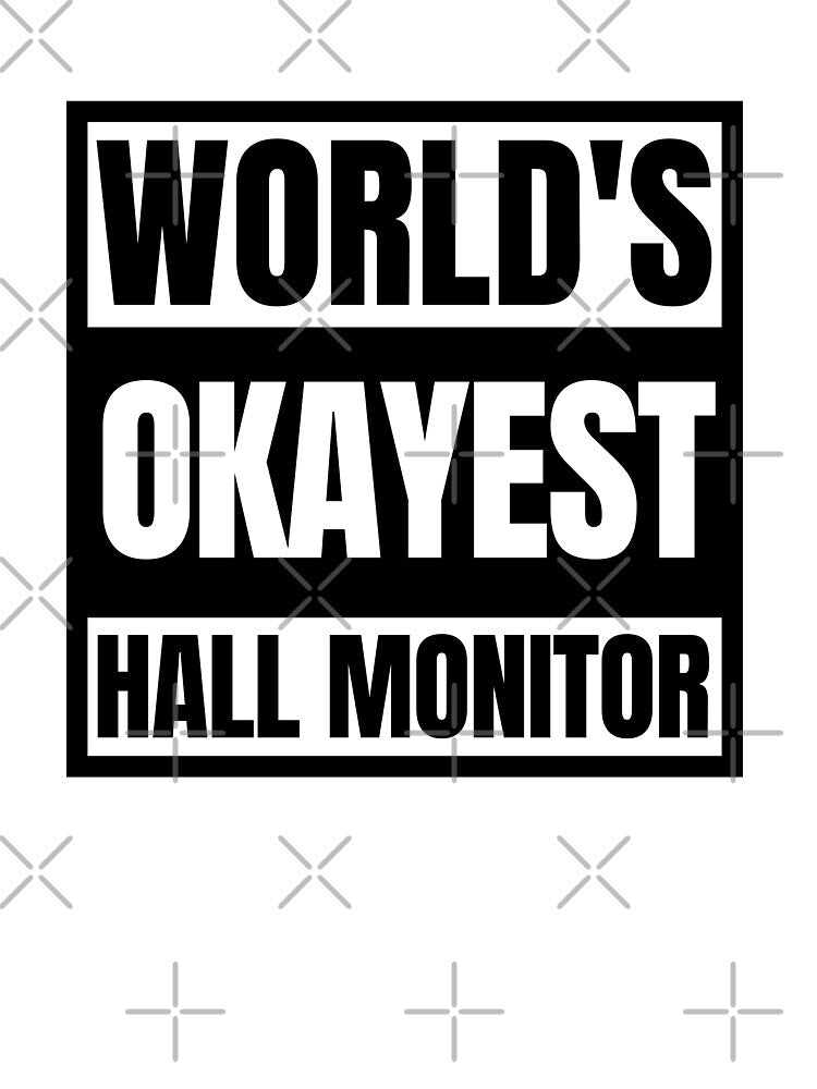 Sarcastic School Saying Hall Monitor Funny Quote by Dondonmart
