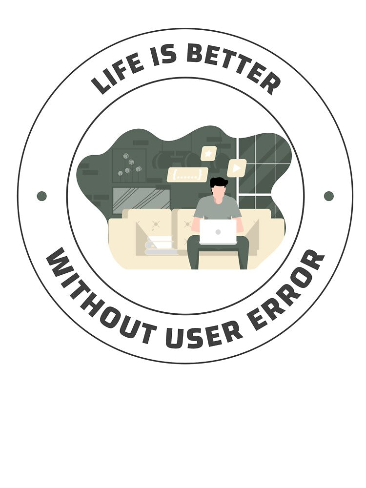 Life Is Better Without User Error Programming T-Shirt by GlitchGearStore Hoodie, Sweatshirt | BlankRebels.com (Image 3)