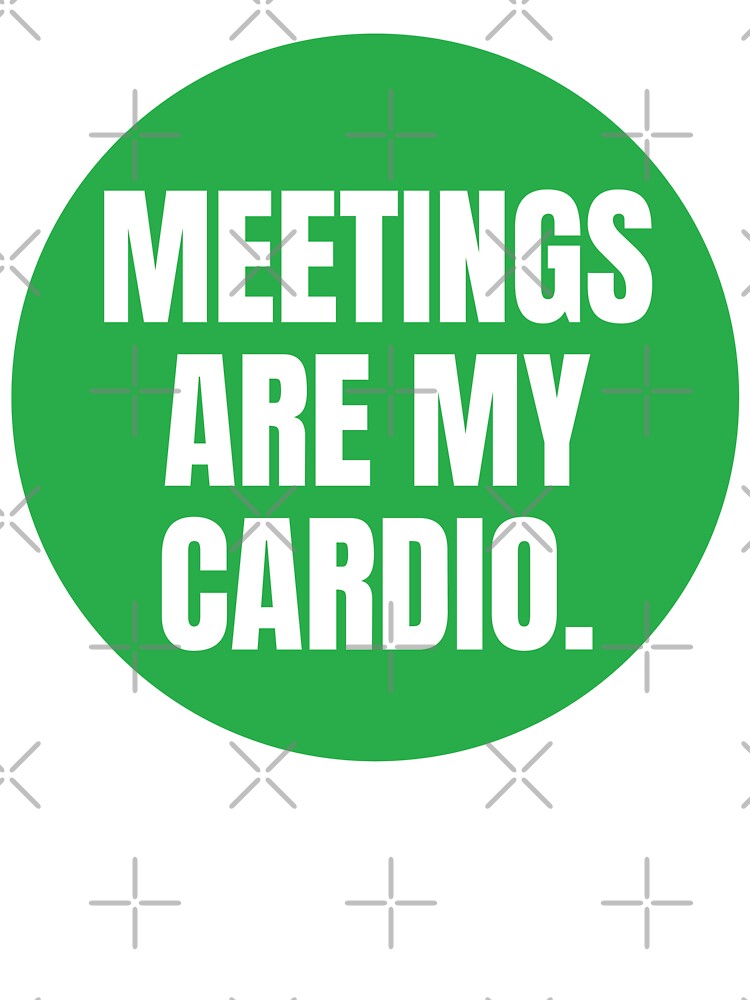 MEETINGS ARE MY CARDIO STICKER by PIXEL POP DESIGNS - Beyond the Norm! T-Shirts, Hoodie, Sweatshirt (Image 3)