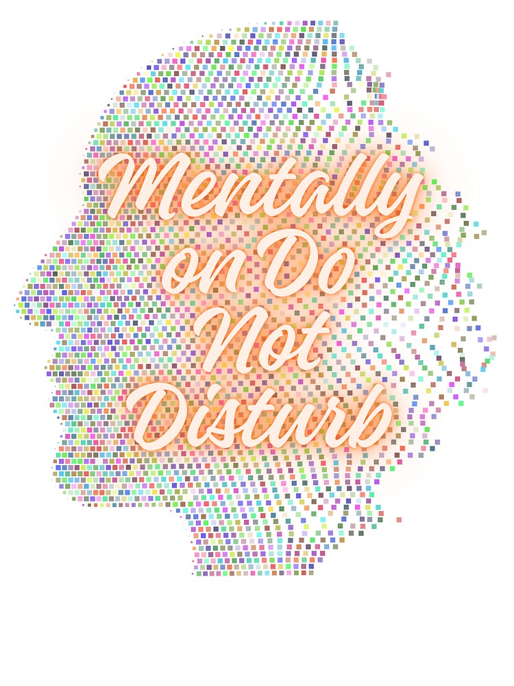 Mentally On Do Not Disturb orange Quote by SloganSauce T-Shirts, Hoodie, Sweatshirt | BlankRebels.com (Image 3)