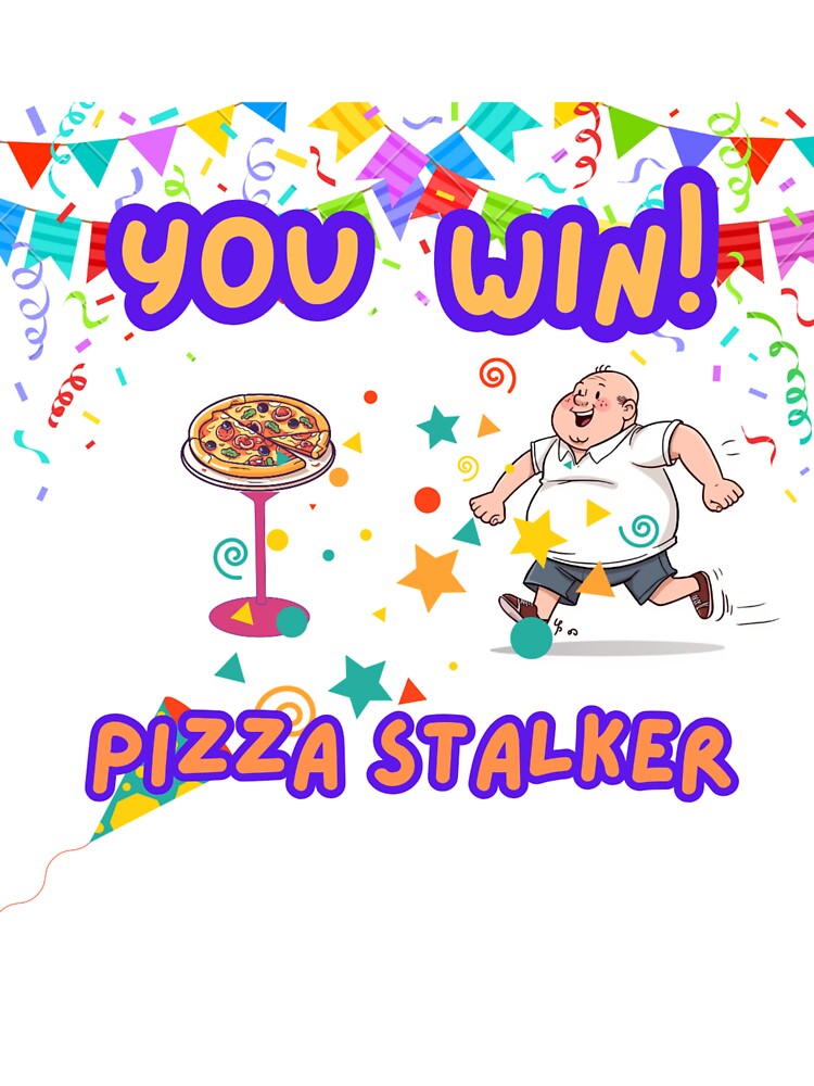 Pizza Stalker by OneWorldShop T-Shirts, Hoodie, Sweatshirt | BlankRebels.com (Image 3)