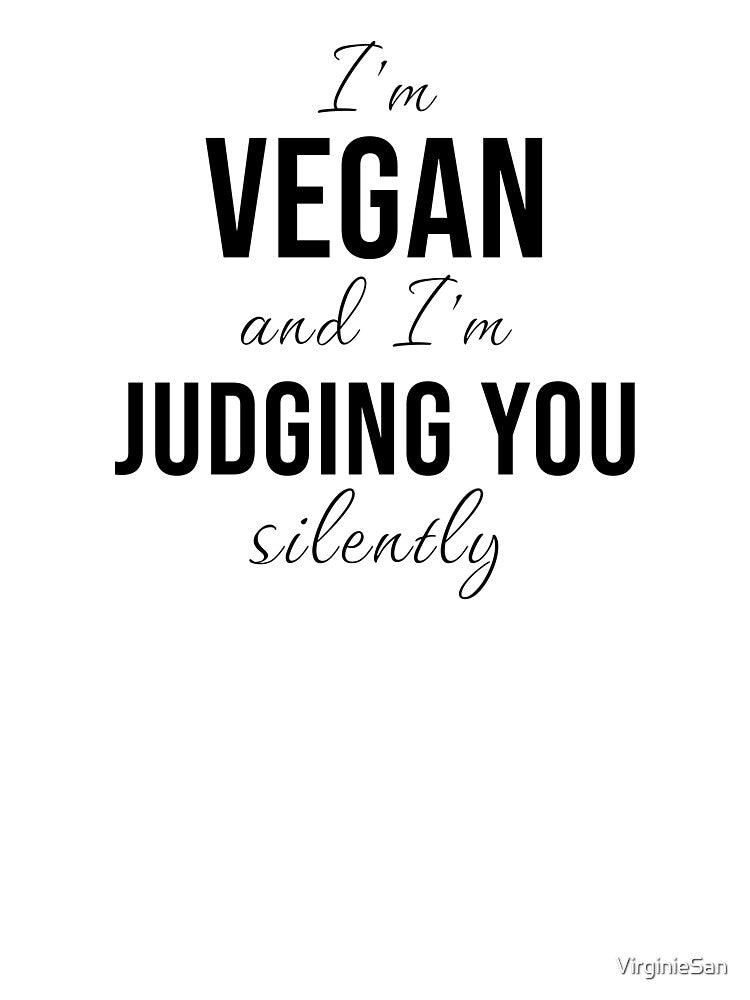 I’m Vegan and I’m Silently Judging You | Funny Vegan Quote by VirginieSan T-Shirts, Hoodie, Sweatshirt (Image 3)