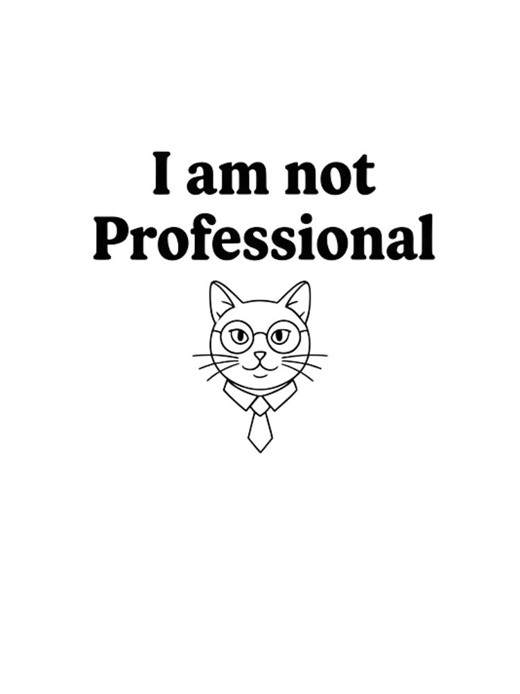 I Am Not Professional Funny Cat Wearing Glasses by SEVEN ART PRODUCT
