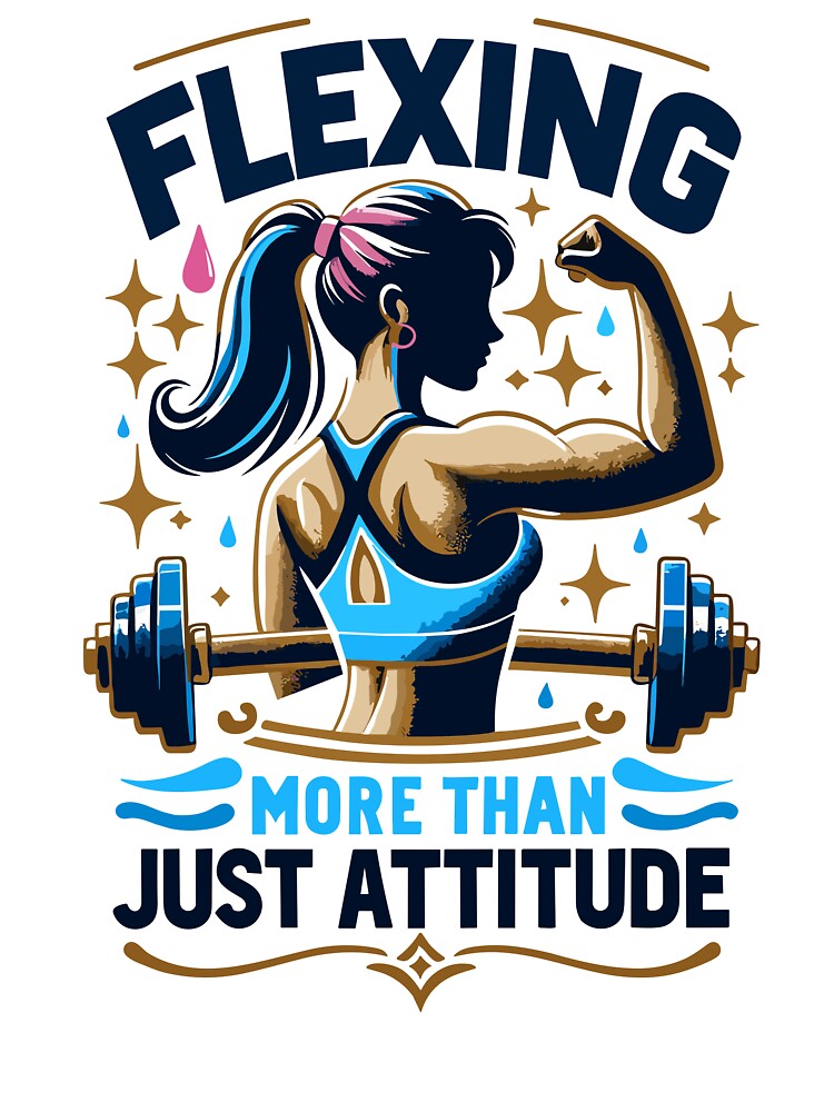 Felxing More Than Just Attitude Female Fitness T-Shirts, Hoodie, Sweatshirt
