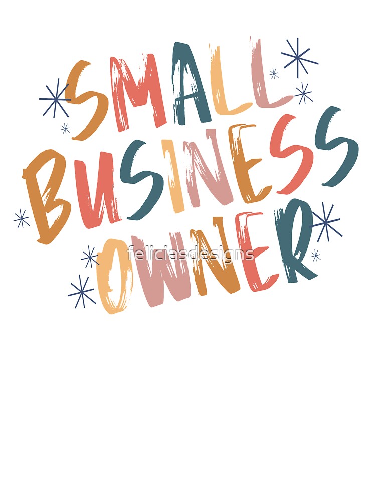 Small Business Owner 1 by feliciasdesigns T-Shirts, Hoodie, Sweatshirt | BlankRebels.com (Image 3)