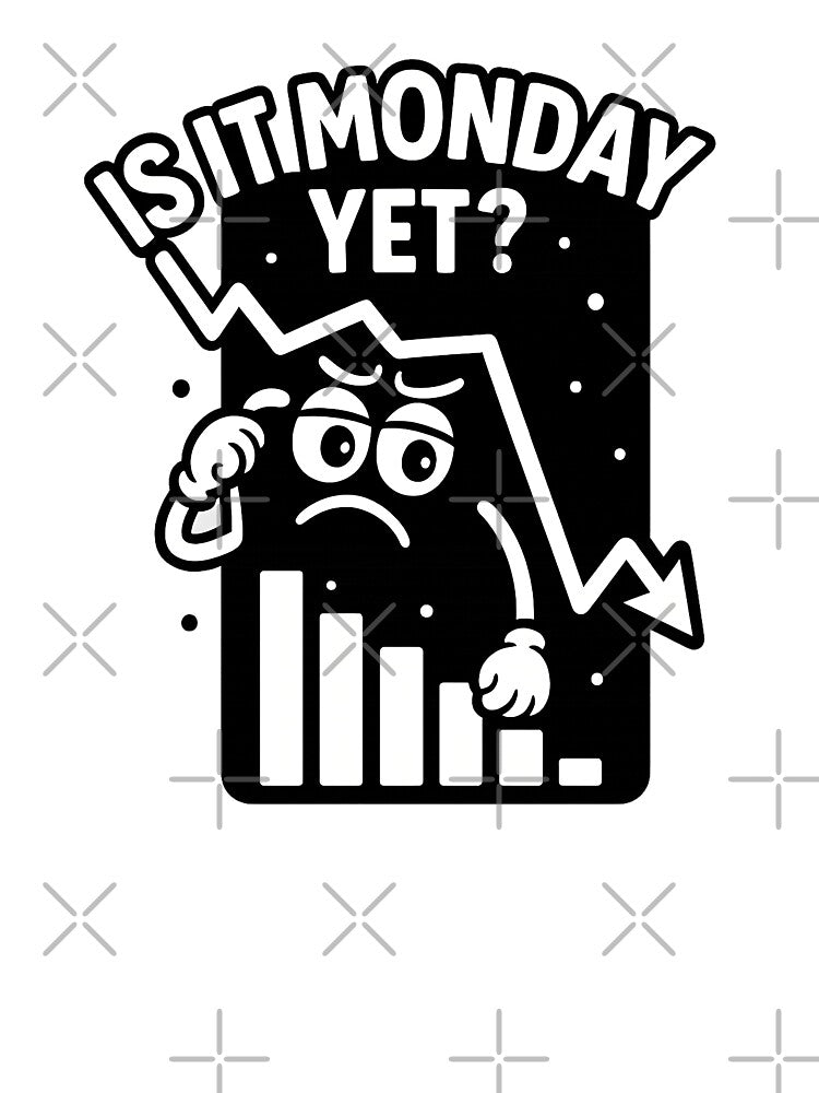 Is It Monday Yet? – Funny Stock & Crypto Trader Weekend Anxiety Quote by Pride-Casuals T-Shirts, Hoodie, Sweatshirt (Image 3)