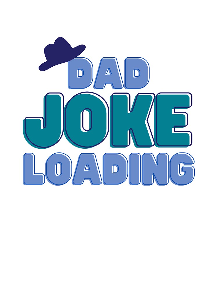Dad Joke Loading... by jpubdesigns