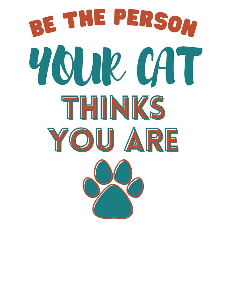 Be the person your cat thinks you are by Yulacreative T-Shirts, Hoodie, Sweatshirt | BlankRebels.com (Image 3)