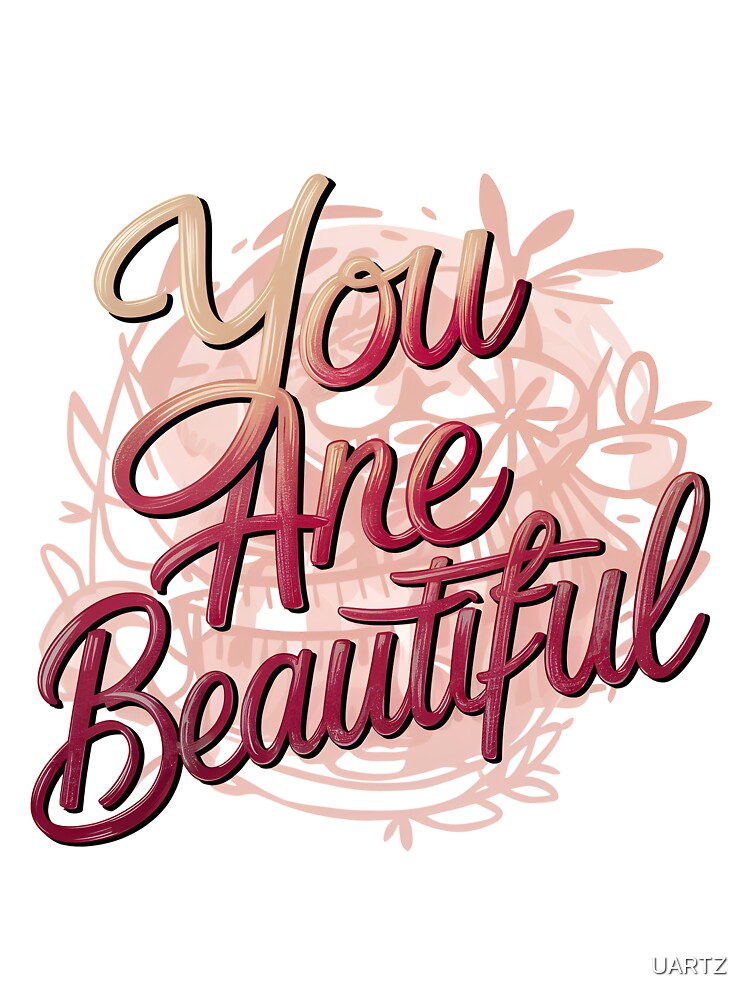 you are beautiful by UARTZ T-Shirts, Hoodie, Sweatshirt | BlankRebels.com (Image 3)