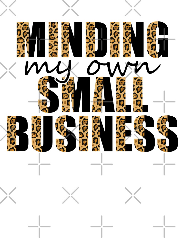 Minding My Own Small Business by Urlan T-Shirts, Hoodie, Sweatshirt | BlankRebels.com (Image 2)
