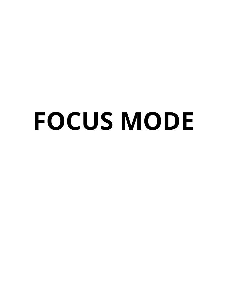 Focus Mode Minimal Quote by GHADANFAR T-Shirts, Hoodie, Sweatshirt | BlankRebels.com (Image 3)