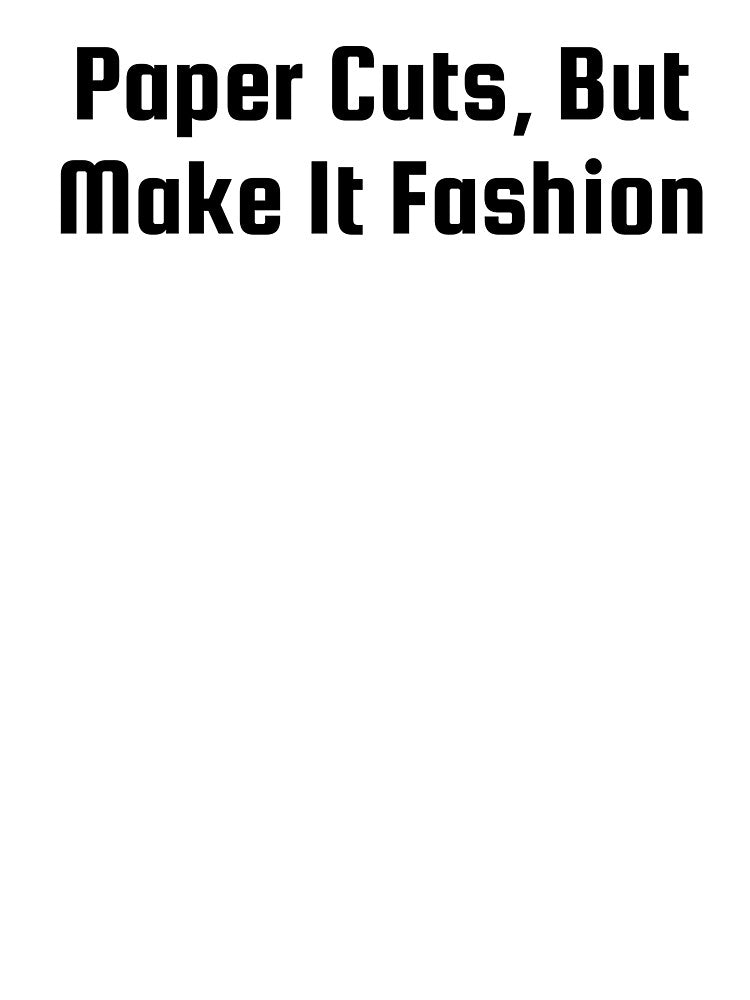 Paper Cuts, But Make It Fashion by Ninjacatoff T-Shirts, Hoodie, Sweatshirt | BlankRebels.com (Image 3)