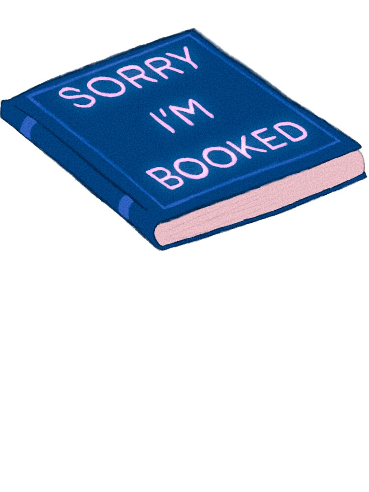 Sorry I’m Booked by SharonTheFirst T-Shirts, Hoodie, Sweatshirt | BlankRebels.com (Image 3)