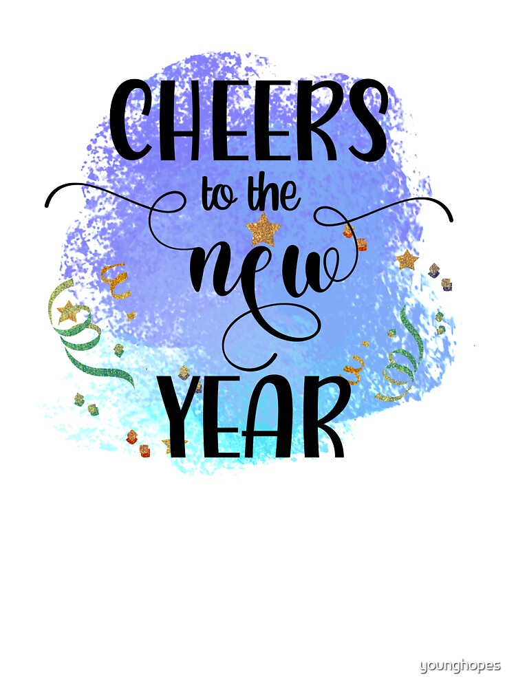 Cheers to the New Year- Happy New Year by younghopes T-Shirts, Hoodie, Sweatshirt | BlankRebels.com (Image 3)
