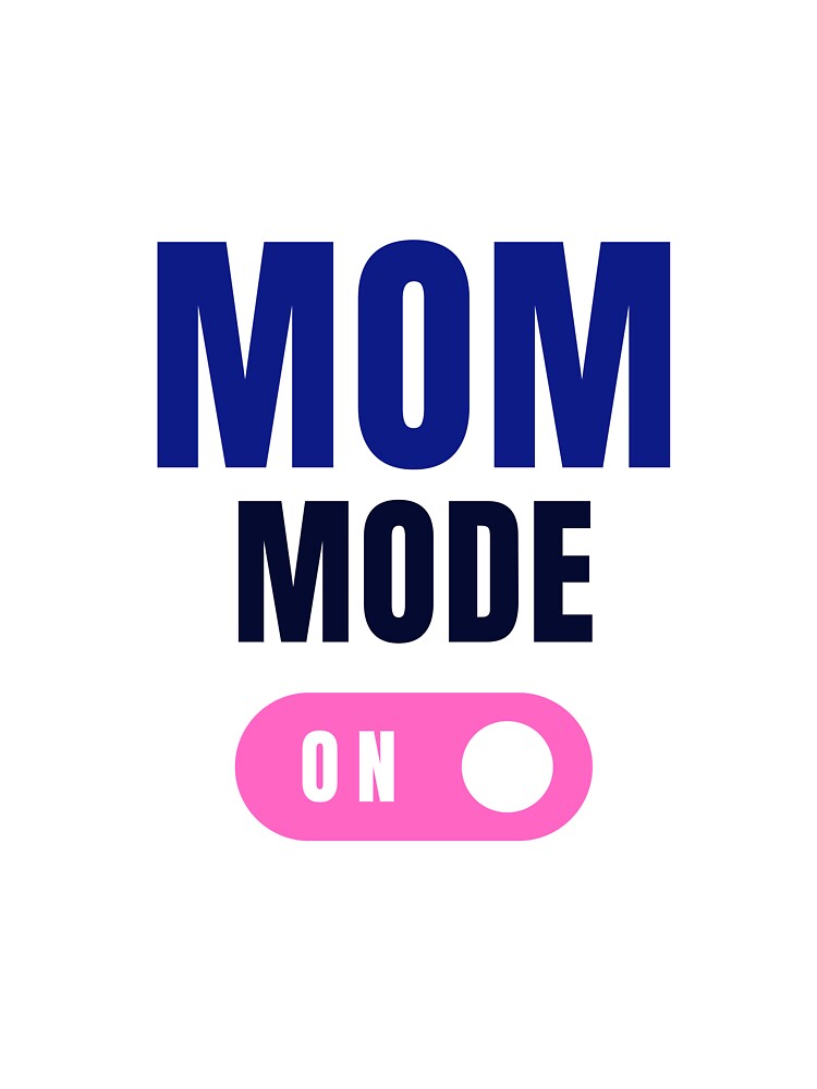 Mom Mode ON Apparel by Tshirtmagician T-Shirts, Hoodie, Sweatshirt | BlankRebels.com (Image 3)