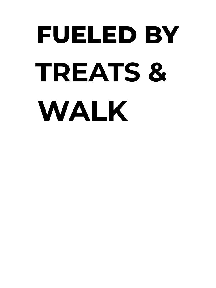Fueled by Treats & Walks by FWAHAB T-Shirts, Hoodie, Sweatshirt | BlankRebels.com (Image 3)