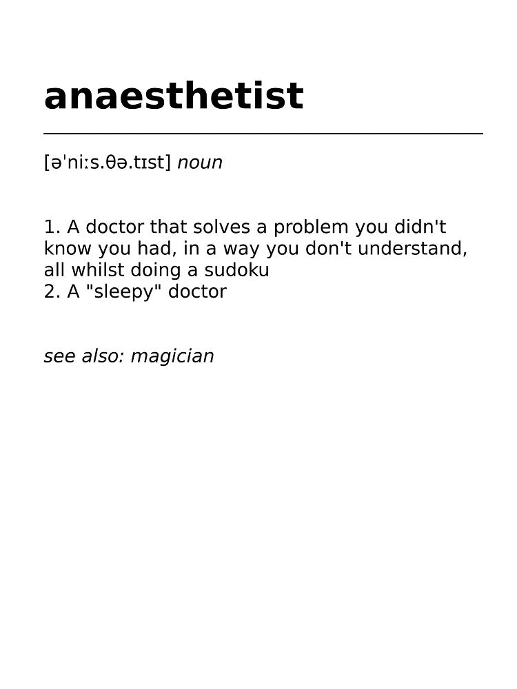 Anaesthetist Definition by billybillbobob
