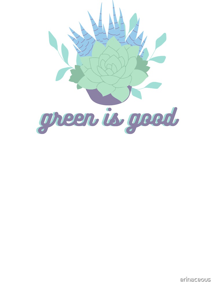 Green is Good by erinaceous T-Shirts, Hoodie, Sweatshirt | BlankRebels.com (Image 3)