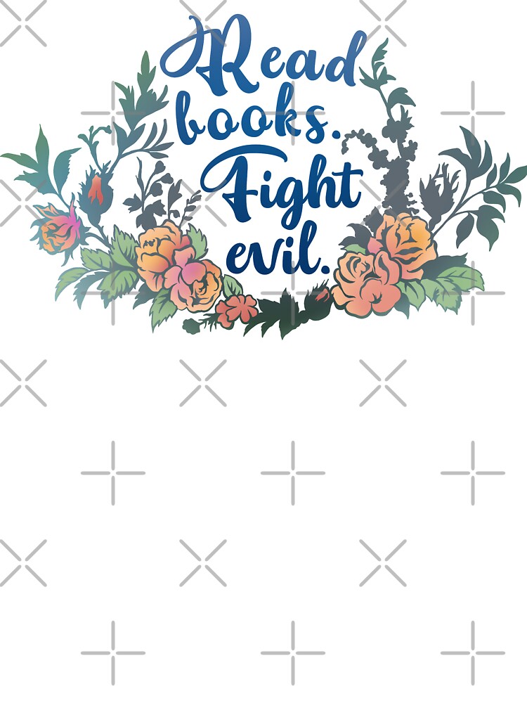 Read Books. Fight Evil. by fabfeminist T-Shirts, Hoodie, Sweatshirt | BlankRebels.com (Image 3)