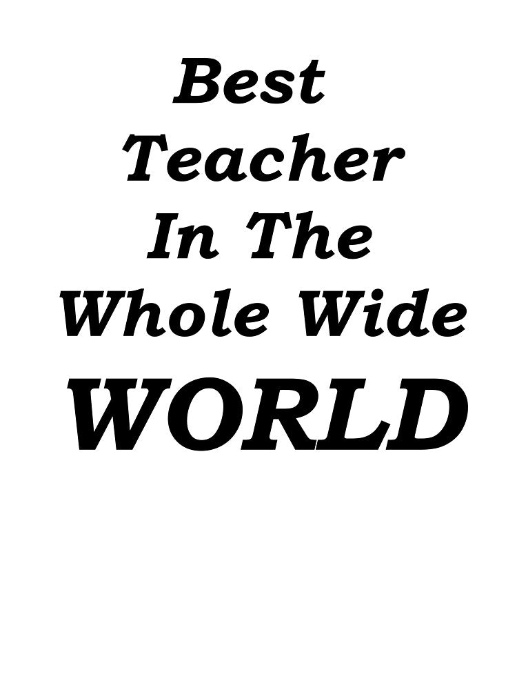 Best Teacher in the Whole Wide World by ThingsByJoy T-Shirts, Hoodie, Sweatshirt | BlankRebels.com (Image 3)