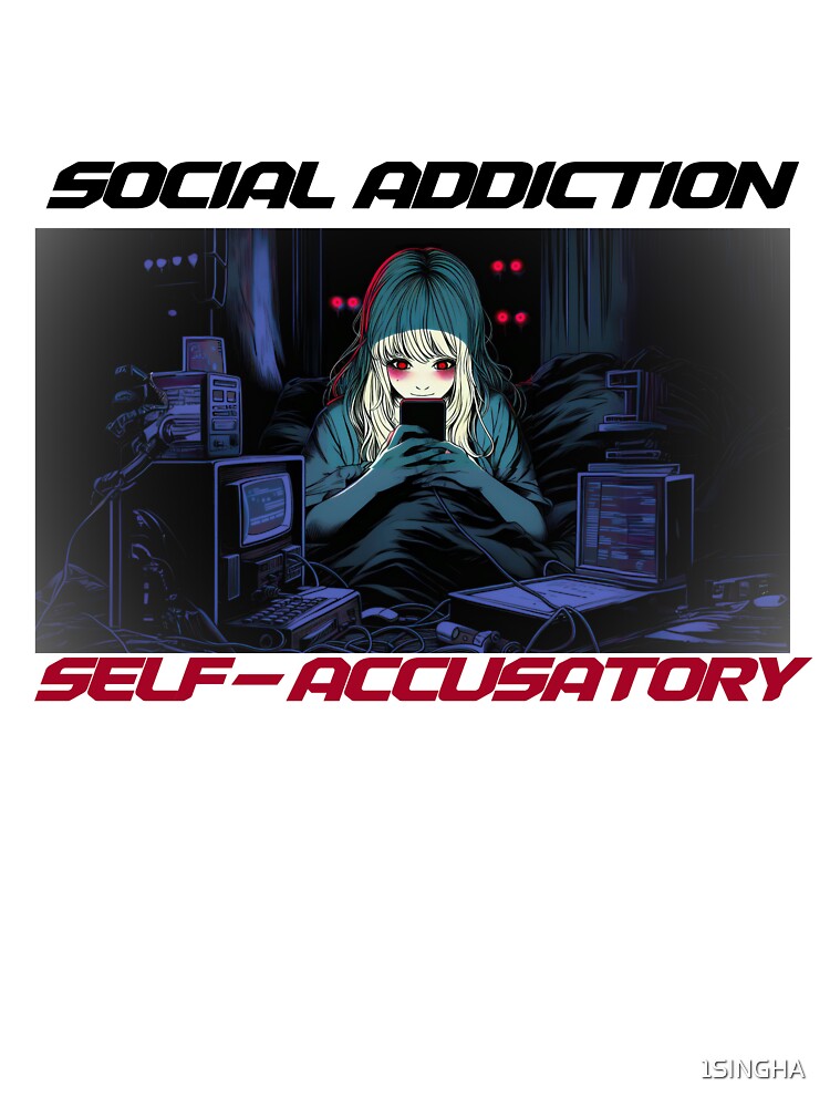 Social Addict,Anxiety club,manga vibs,Social Addiction by 1SINGHA T-Shirts, Hoodie, Sweatshirt | BlankRebels.com (Image 3)