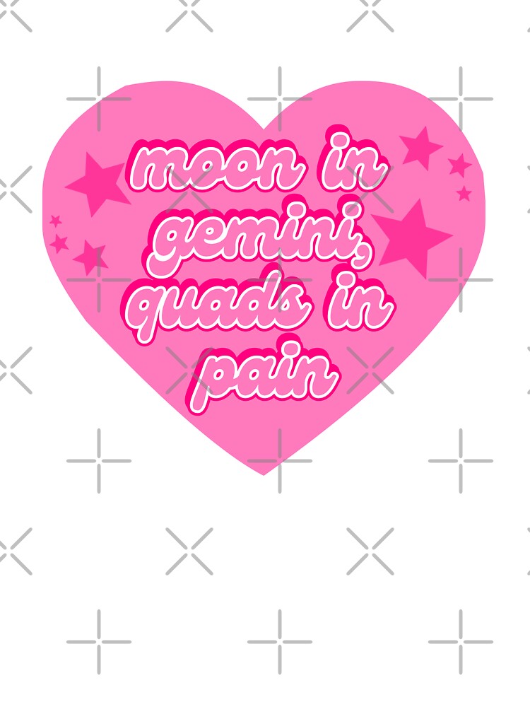 moon in gemini, quads in pain by Cosmic Detour T-Shirts, Hoodie, Sweatshirt | BlankRebels.com (Image 3)