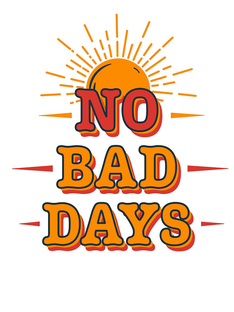 No Bad Days – Minimal Typography with Sun Icon by ByRAM Project T-Shirts, Hoodie, Sweatshirt | BlankRebels.com (Image 3)