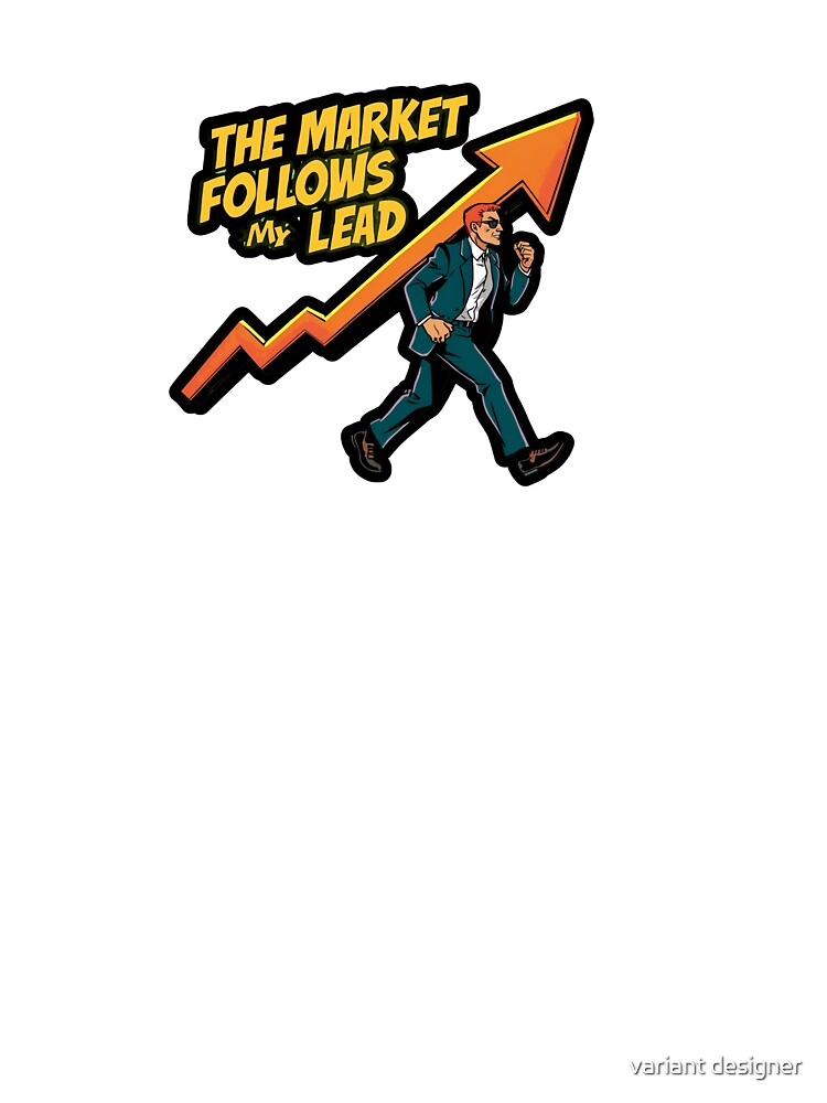 The Market Follows My Lead by variant designer T-Shirts, Hoodie, Sweatshirt | BlankRebels.com (Image 3)