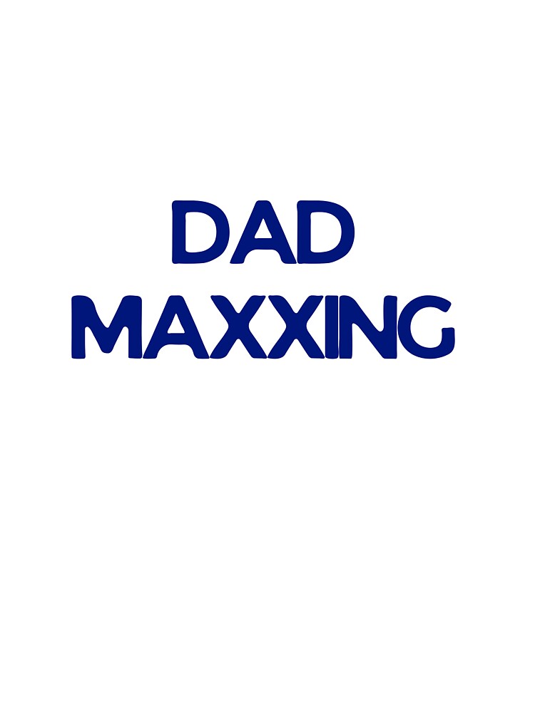 Copy of DAD MAXXING by DadMaxxing T-Shirts, Hoodie, Sweatshirt | BlankRebels.com (Image 3)