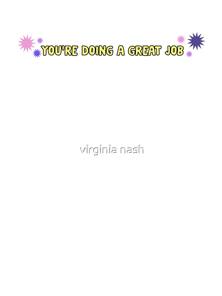 you're doing a great job by virginia nash T-Shirts, Hoodie, Sweatshirt | BlankRebels.com (Image 3)