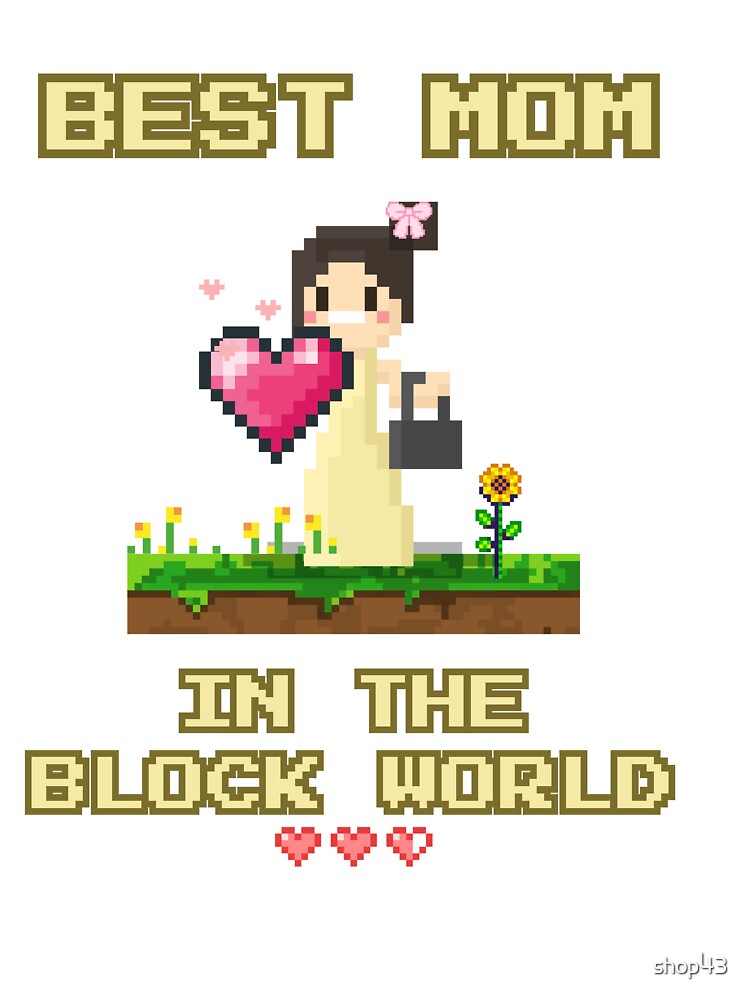 cute funny quote best mom in the block world Pixel Mom Mother's Day by shop43 T-Shirts, Hoodie, Sweatshirt (Image 3)