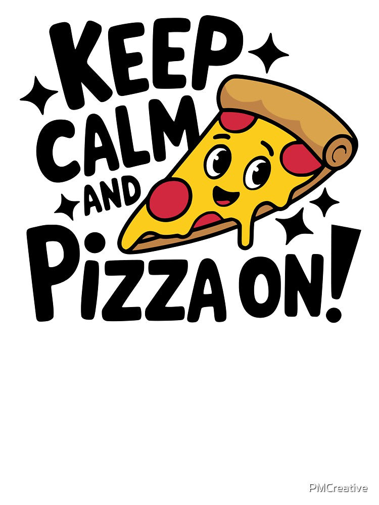 Keep Calm And Pizza On! by PMCreative T-Shirts, Hoodie, Sweatshirt | BlankRebels.com (Image 3)