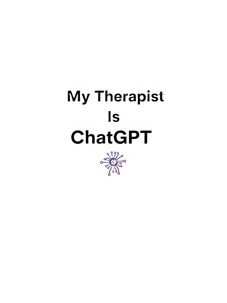 My Therapist Is ChatGPT by ArtifexStudios T-Shirts, Hoodie, Sweatshirt | BlankRebels.com (Image 3)