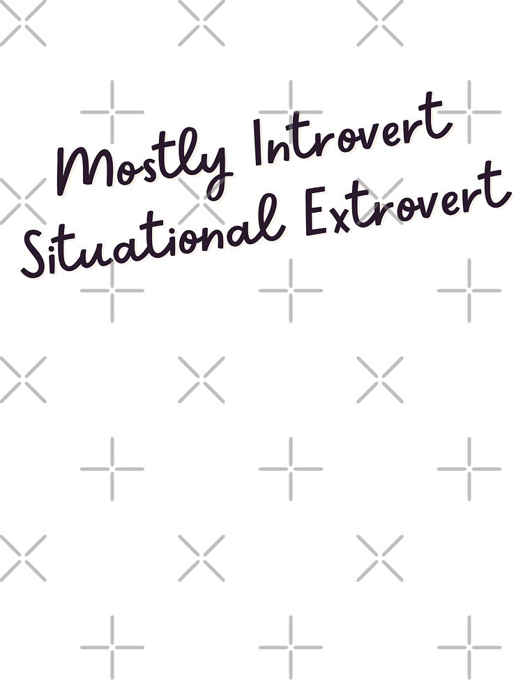 Mostly introvert, situational extrovert | funny quotes by PurpleWay T-Shirts, Hoodie, Sweatshirt | BlankRebels.com (Image 3)