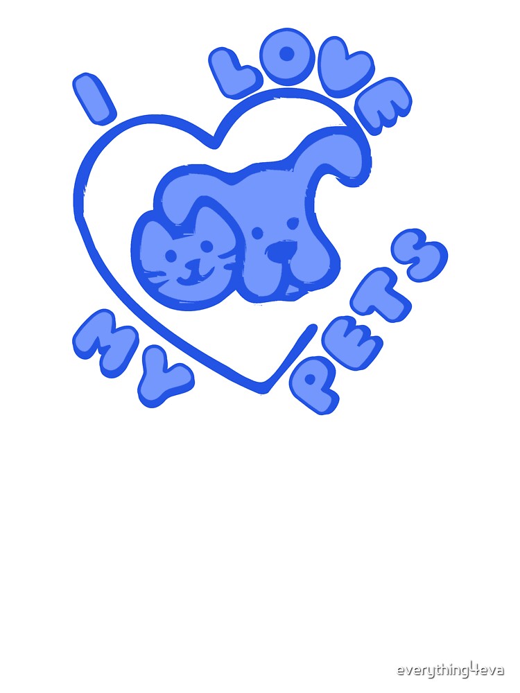 I Love My Pets Cat Dog Owner Heart Blue by everything4eva T-Shirts, Hoodie, Sweatshirt | BlankRebels.com (Image 3)