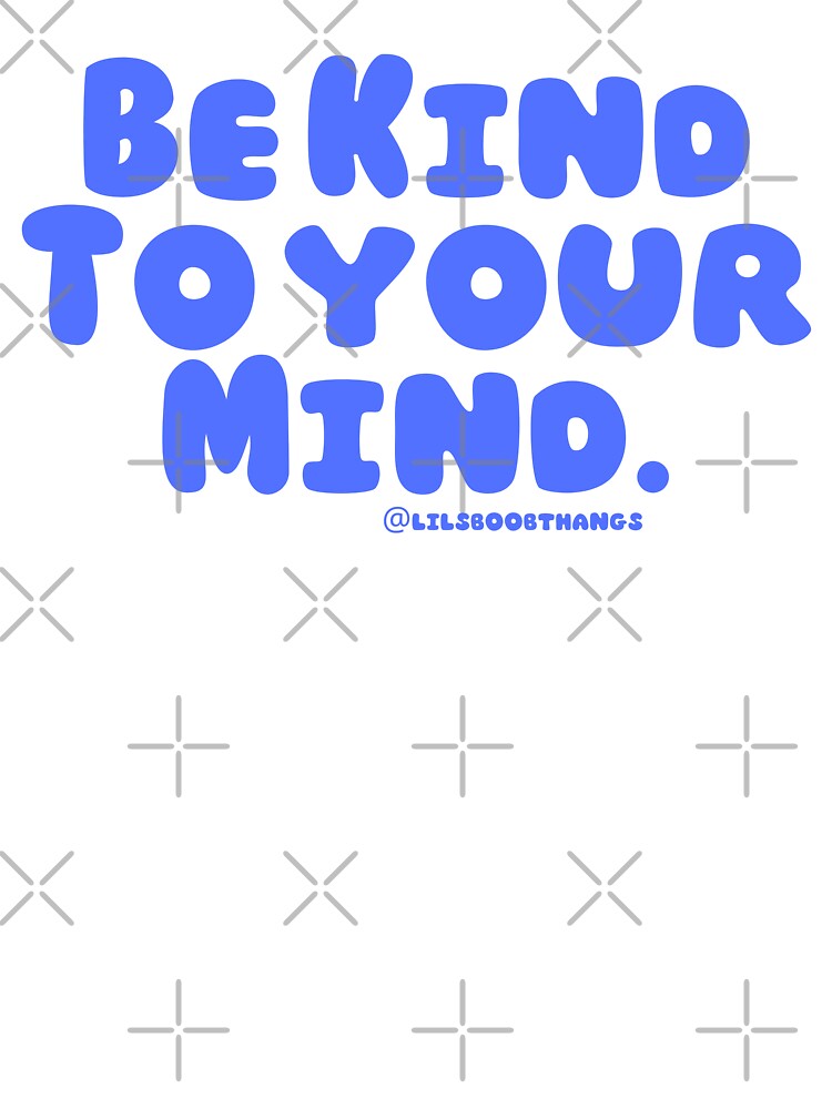 Be kind to your mind. v1 | lilsboobthangs by lilsboobthangs T-Shirts, Hoodie, Sweatshirt | BlankRebels.com (Image 3)