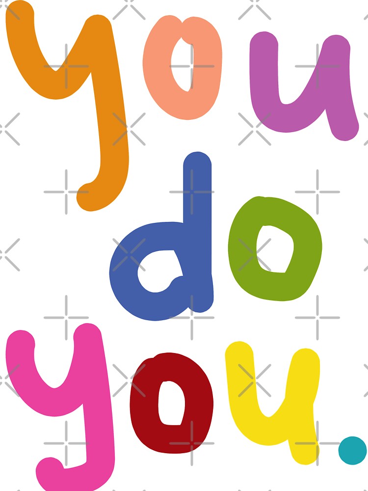 You do You | Statement Quote Colorful by miebyjamie T-Shirts, Hoodie, Sweatshirt | BlankRebels.com (Image 3)