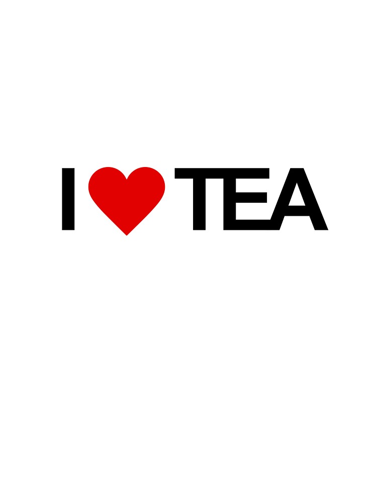 I LOVE TEA by TheBestMemePage T-Shirts, Hoodie, Sweatshirt | BlankRebels.com (Image 3)