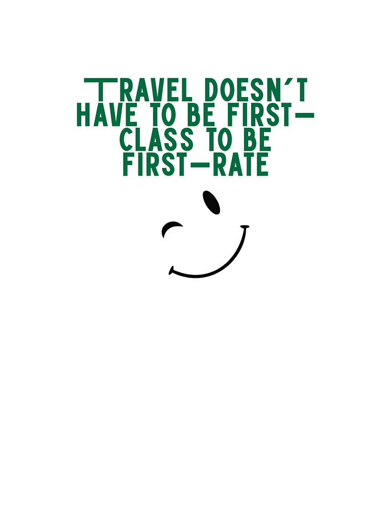 Travel Doesn't Have To Be First-Class To Be First-Rate by Zoaluxe T-Shirts, Hoodie, Sweatshirt | BlankRebels.com (Image 3)